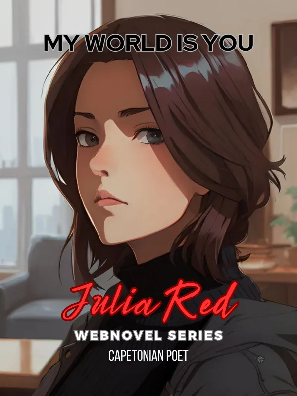 web novel series, My World is You - Julia Red cover